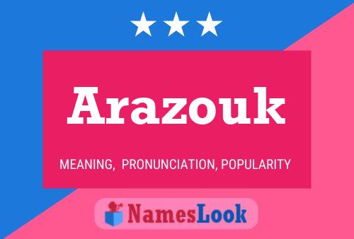 Arazouk Namensposter