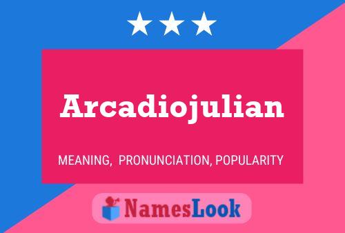 Arcadiojulian Namensposter