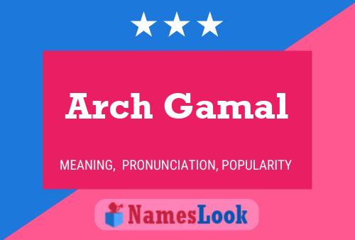 Arch Gamal Namensposter