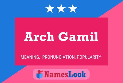 Arch Gamil Namensposter