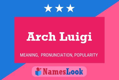 Arch Luigi Namensposter