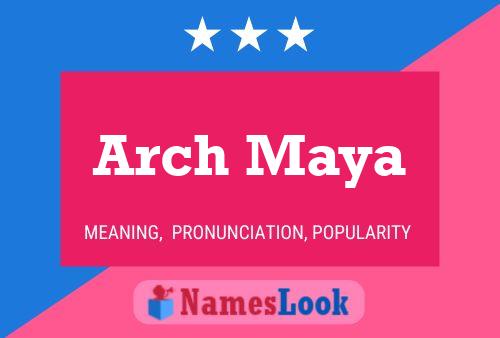 Arch Maya Namensposter