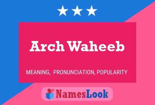 Arch Waheeb Namensposter