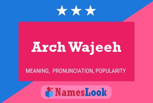 Arch Wajeeh Namensposter