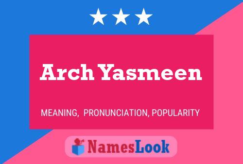 Arch Yasmeen Namensposter