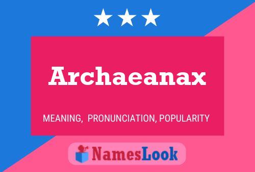 Archaeanax Namensposter