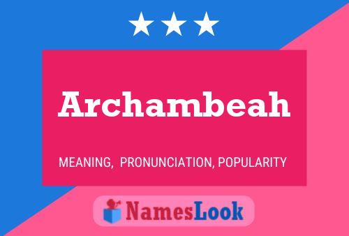 Archambeah Namensposter