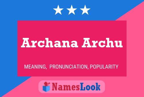 Archana Archu Namensposter