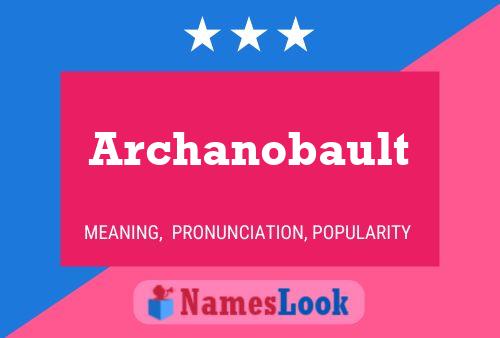 Archanobault Namensposter