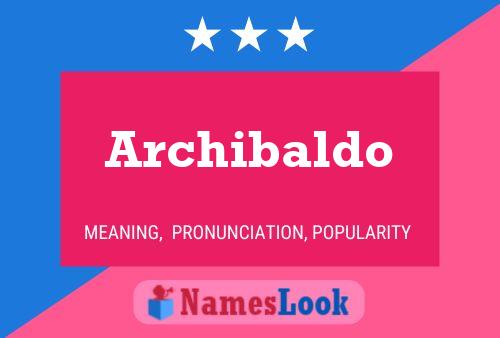 Archibaldo Namensposter