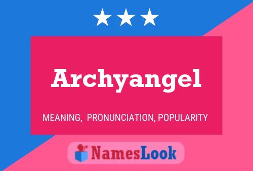 Archyangel Namensposter