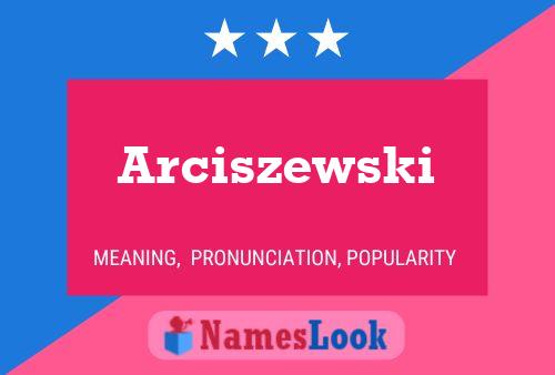 Arciszewski Namensposter