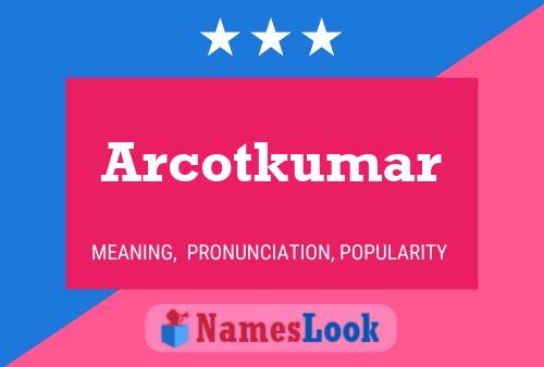 Arcotkumar Namensposter