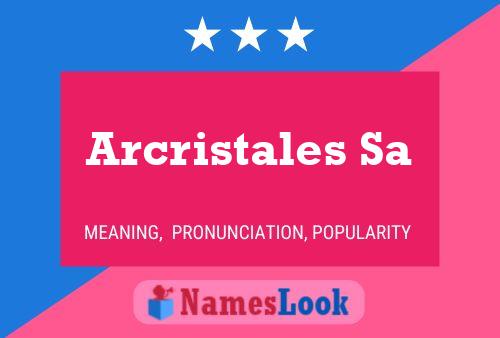 Arcristales Sa Namensposter