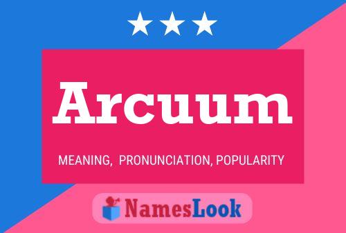 Arcuum Namensposter