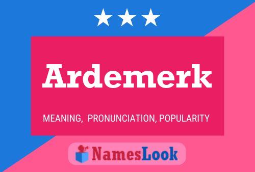 Ardemerk Namensposter