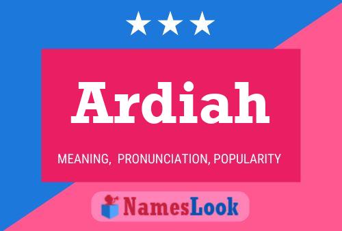 Ardiah Namensposter