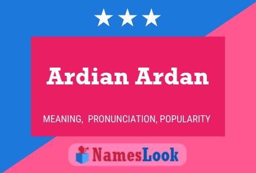 Ardian Ardan Namensposter