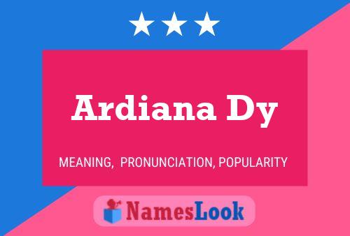 Ardiana Dy Namensposter