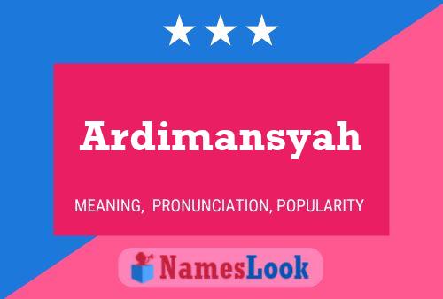 Ardimansyah Namensposter