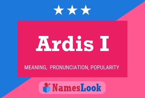 Ardis I Namensposter