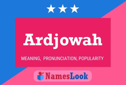 Ardjowah Namensposter