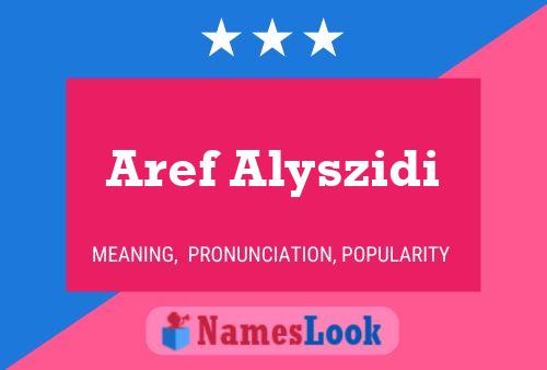 Aref Alyszidi Namensposter