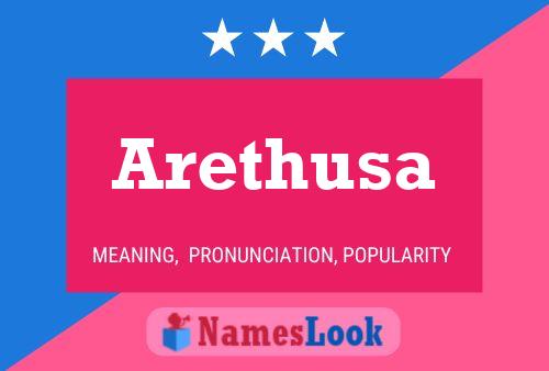 Arethusa Namensposter