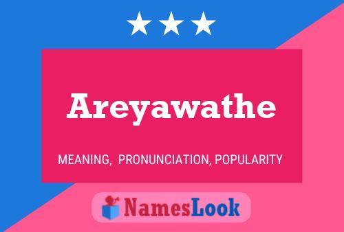 Areyawathe Namensposter