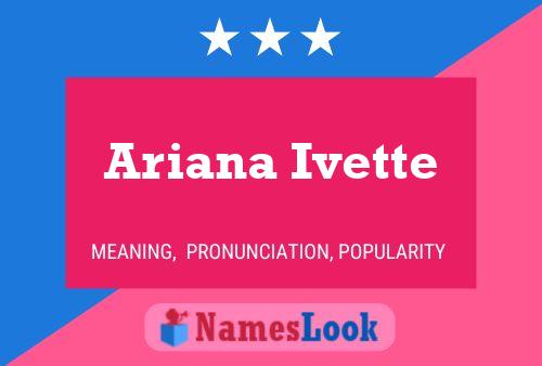 Ariana Ivette Namensposter