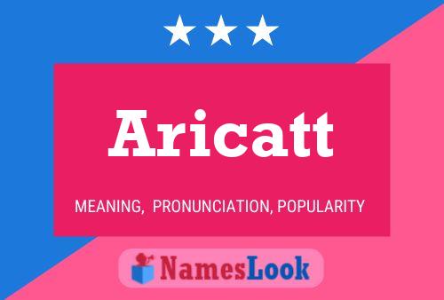 Aricatt Namensposter