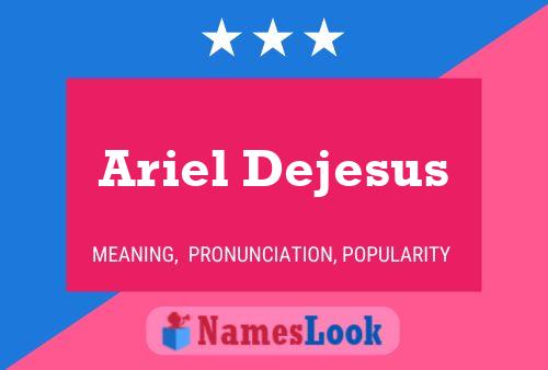 Ariel Dejesus Namensposter