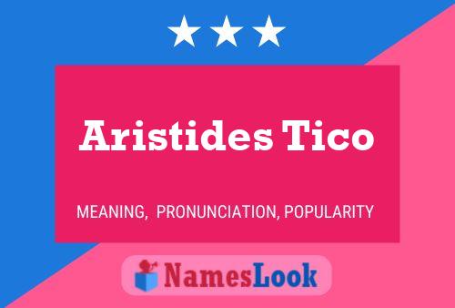 Aristides Tico Namensposter