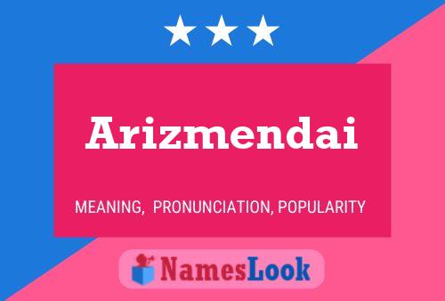 Arizmendai Namensposter