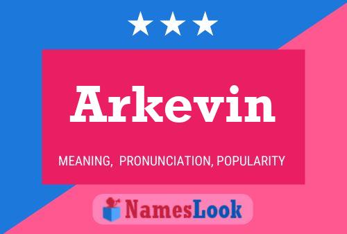 Arkevin Namensposter