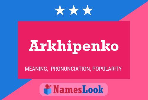 Arkhipenko Namensposter