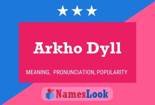 Arkho Dyll Namensposter