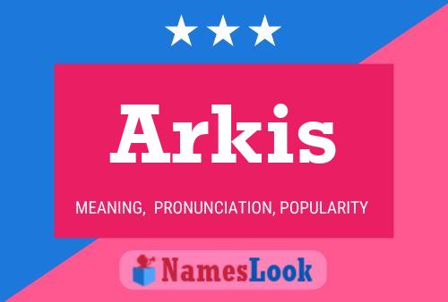 Arkis Namensposter