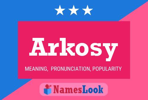 Arkosy Namensposter