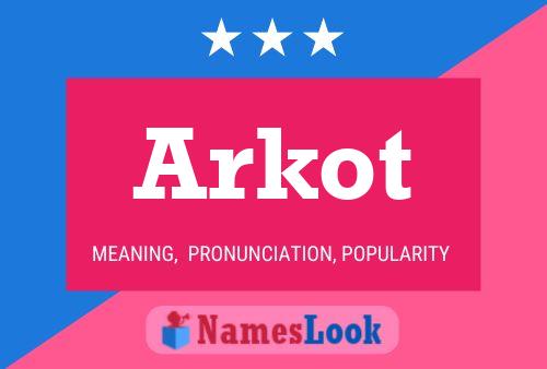 Arkot Namensposter