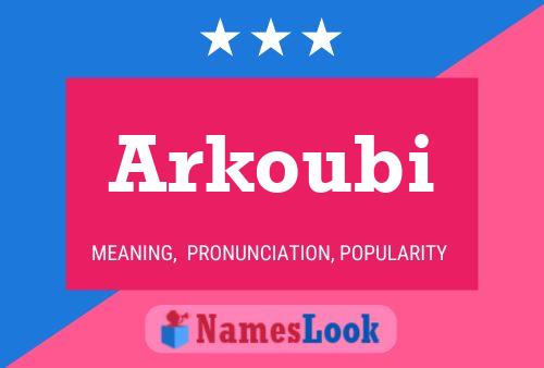 Arkoubi Namensposter