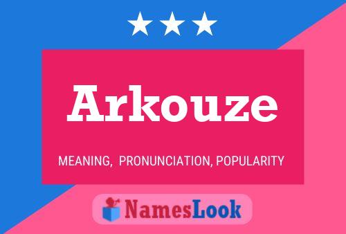 Arkouze Namensposter