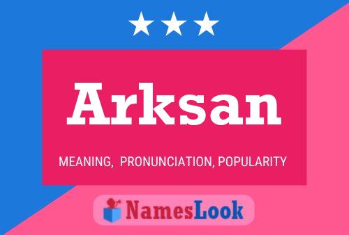 Arksan Namensposter