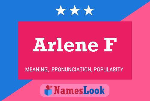 Arlene F Namensposter