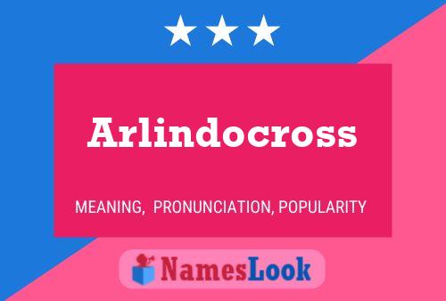 Arlindocross Namensposter