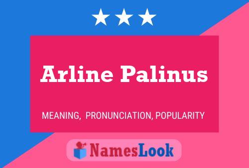 Arline Palinus Namensposter