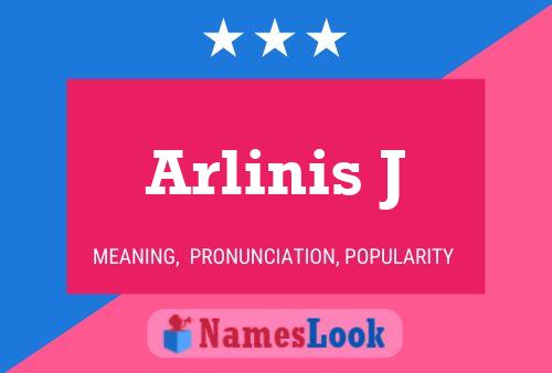 Arlinis J Namensposter