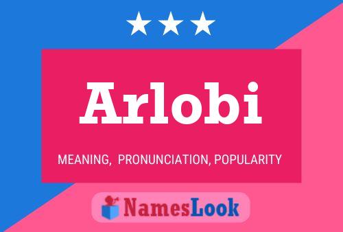 Arlobi Namensposter