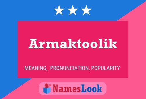 Armaktoolik Namensposter