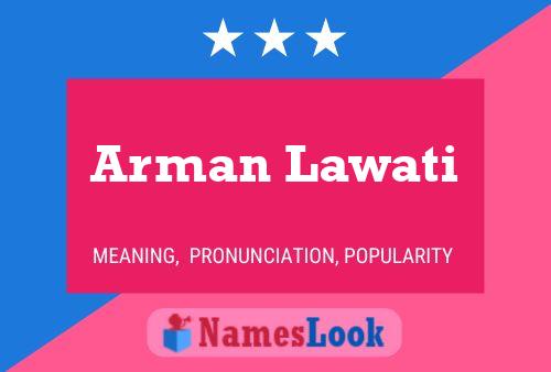 Arman Lawati Namensposter